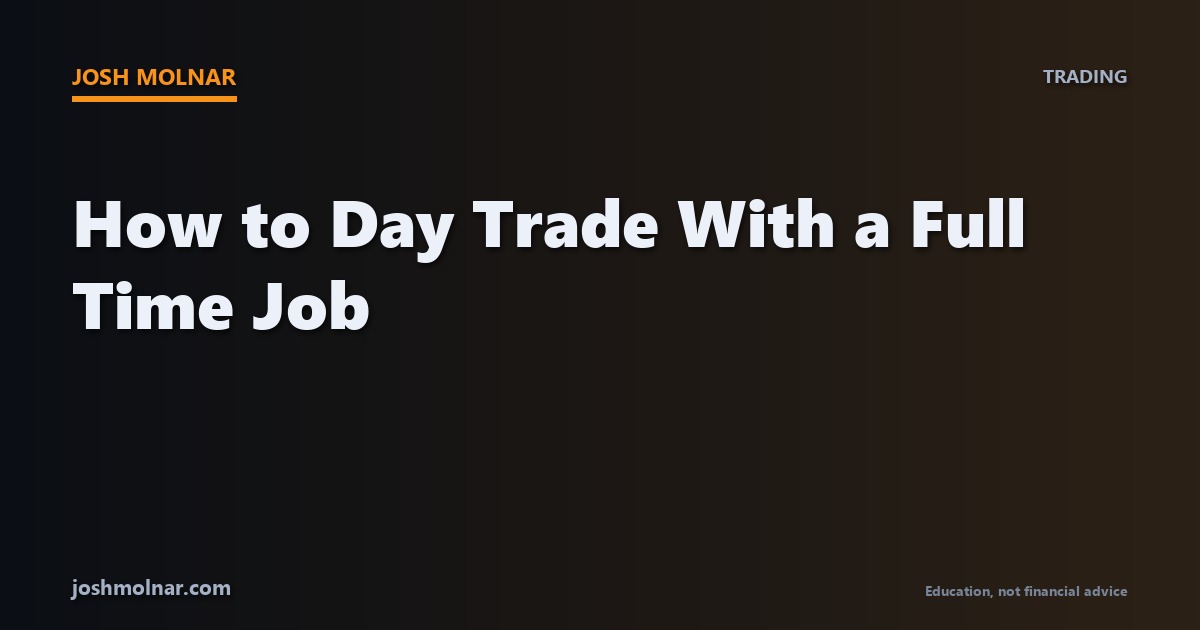 Branded card for how to day trade with a full time job by Josh Molnar